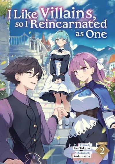 I Like Villains, so Reincarnated as One (Light Novel) Vol. 2