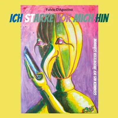 Ich Starre Vor Mich Hin: Gedanken aus der überhitzten Glühbirne
