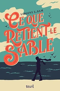Ce que retient le sable