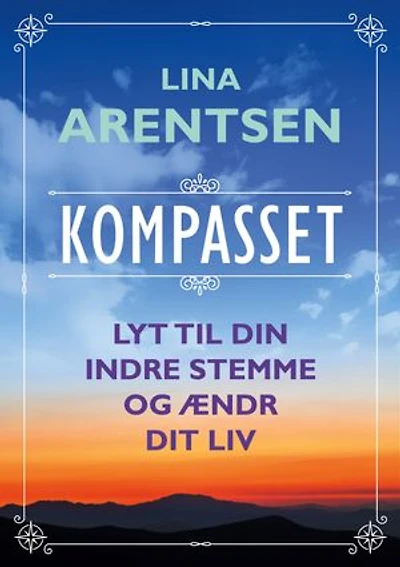 Kompasset: Lyt til din indre stemme og ændr dit liv