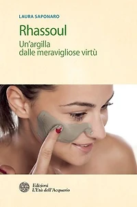 Rhassoul: Un'argilla dalle meravigliose virtù