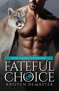 Fateful Choice: A Paranormal Shifter Romance: Fated Moments, #1