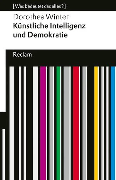 Künstliche Intelligenz und Demokratie: [Was bedeutet das alles?] – Wie Algorithmen und Kapitalismus unsere Gesellschaft spalten – Erläuterungen; Denkanstöße; Analyse – 14787