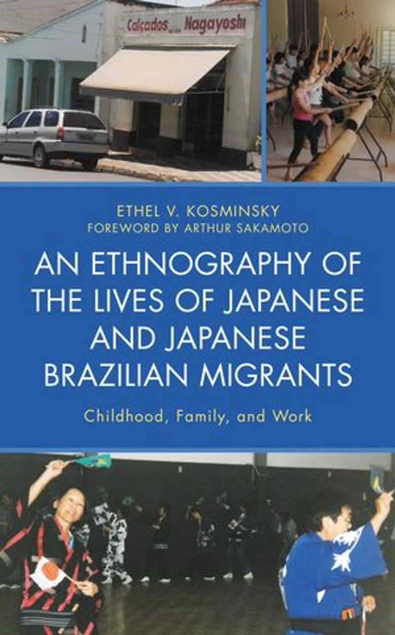 An Ethnography of the Lives Japanese and Brazilian Migrants: Childhood, Family, Work