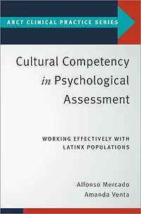 Cultural Competency Psychological Assessment: Working Effectively With Latinx Populations