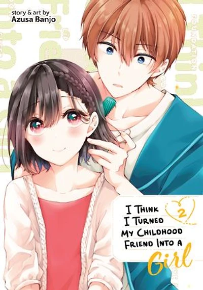 I Think Turned My Childhood Friend Into a Girl Vol. 2