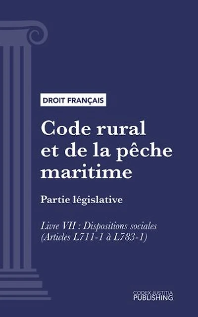 Code rural et de la pêche maritime: Partie législative - Livre VII : Dispositions sociales (droit français)