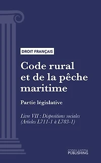 Code rural et de la pêche maritime: Partie législative - Livre VII : Dispositions sociales (droit français)