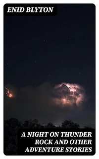 A Night on Thunder Rock and other Adventure Stories