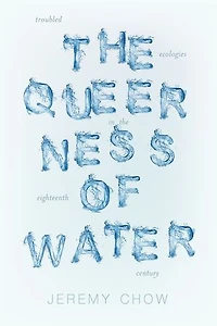 the Queerness of Water: Troubled Ecologies Eighteenth Century