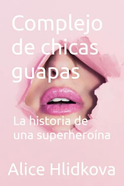 Complejo de chicas guapas: La historia de una superheroína
