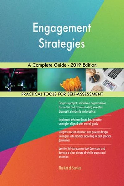 Engagement Strategies A Complete Guide - 2019 Edition
