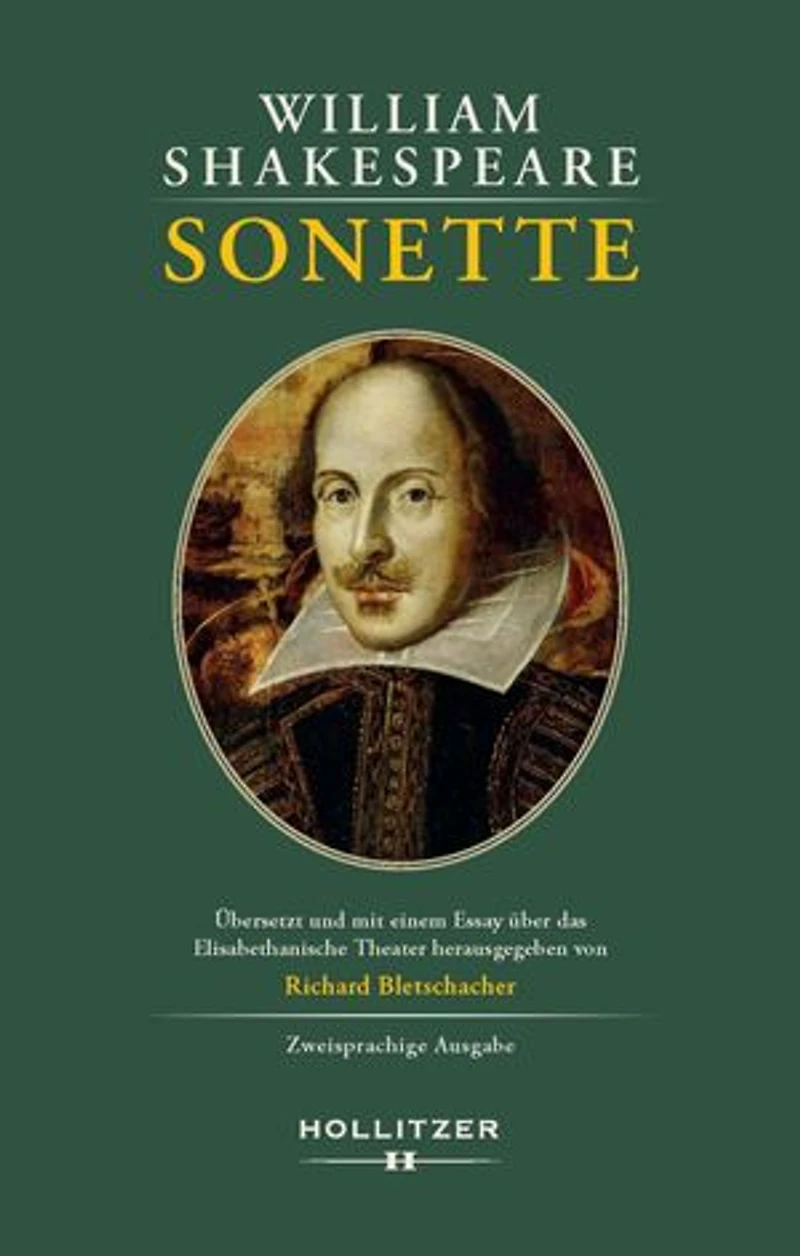 William Shakespeare: Sonette: Übersetzt und mit einem Essay über das Elisabethanische Theater herausgegeben von Richard Bletschacher