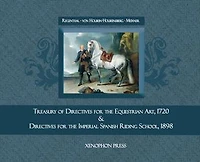 Treasury of Primary Directives for the Equestrian Art 1720: & Directives for the Methodical Process of Training of Riders and Horses at the Spanish Riding School of Vienna &