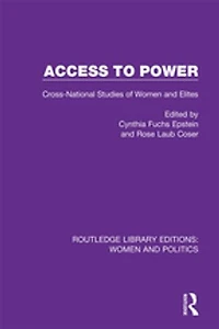Access To Power: Cross-national Studies Of Women And Elites