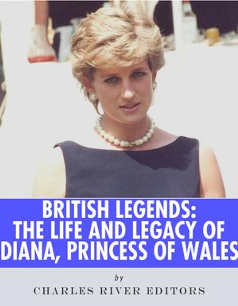 British Legends: The Life and Legacy of Diana, Princess of Wales