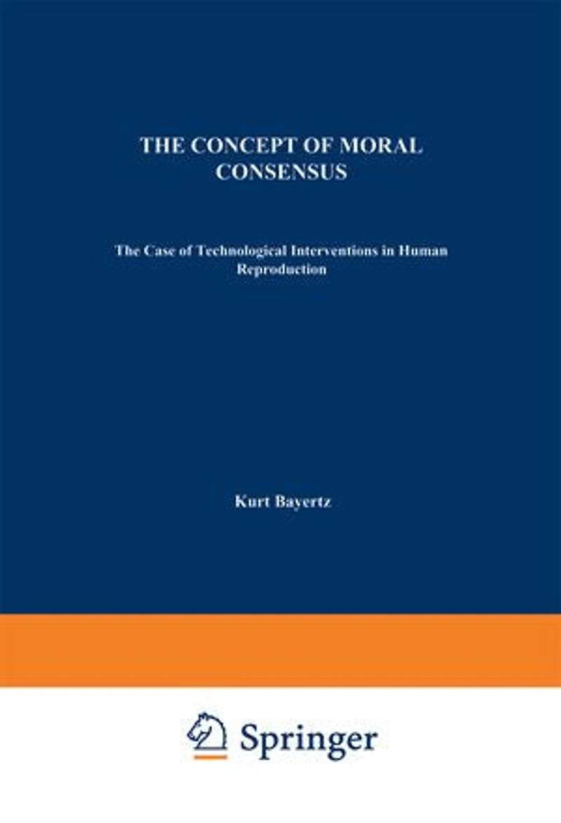 The Concept of Moral Consensus: Case Technological Interventions Human Reproduction