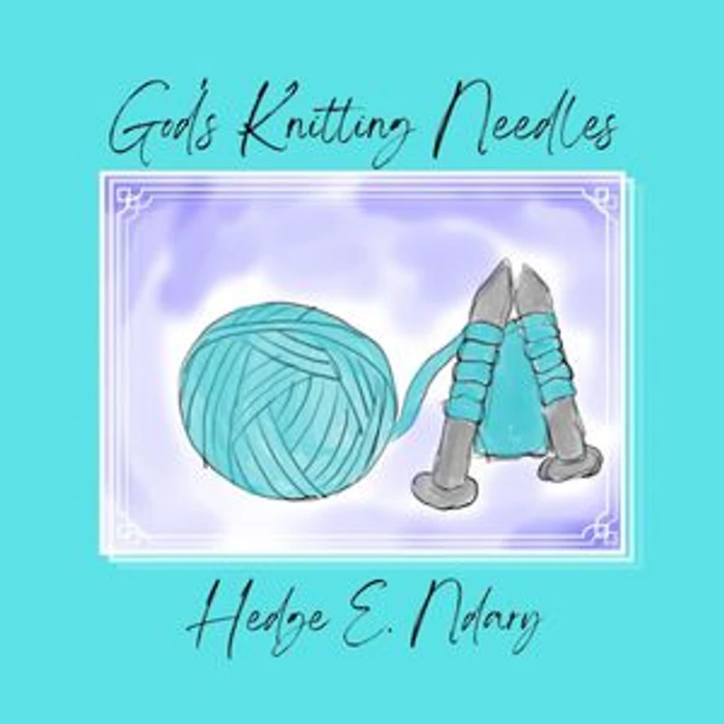 God's Knitting Needles