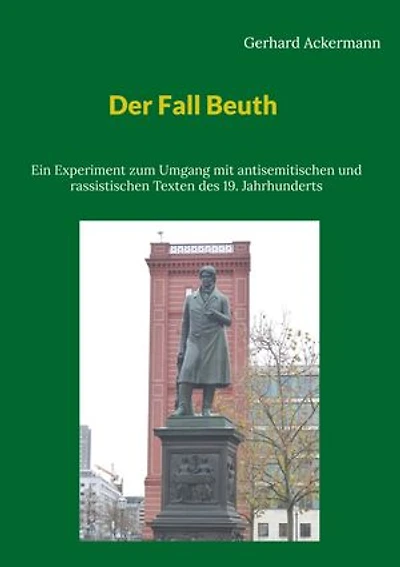 Der Fall Beuth: Ein Experiment zum Umgang mit judenfeindlichen und rassistischen Texten des 19. Jahrhunderts