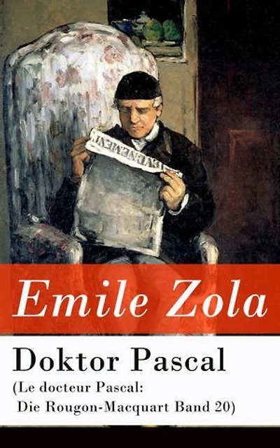 Doktor Pascal (Le docteur Pascal: Die Rougon-Macquart Band 20)