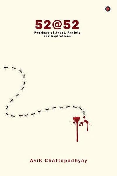 52@52: Pourings of Angst, Anxiety, and Aspirations