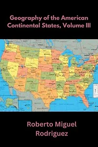 Geography of the American Continental States, Volume III