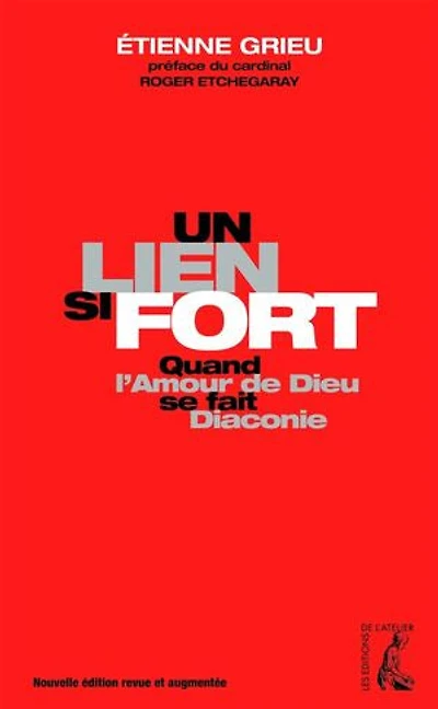 Un lien si fort: Quand l'amour de Dieu se fait diaconie