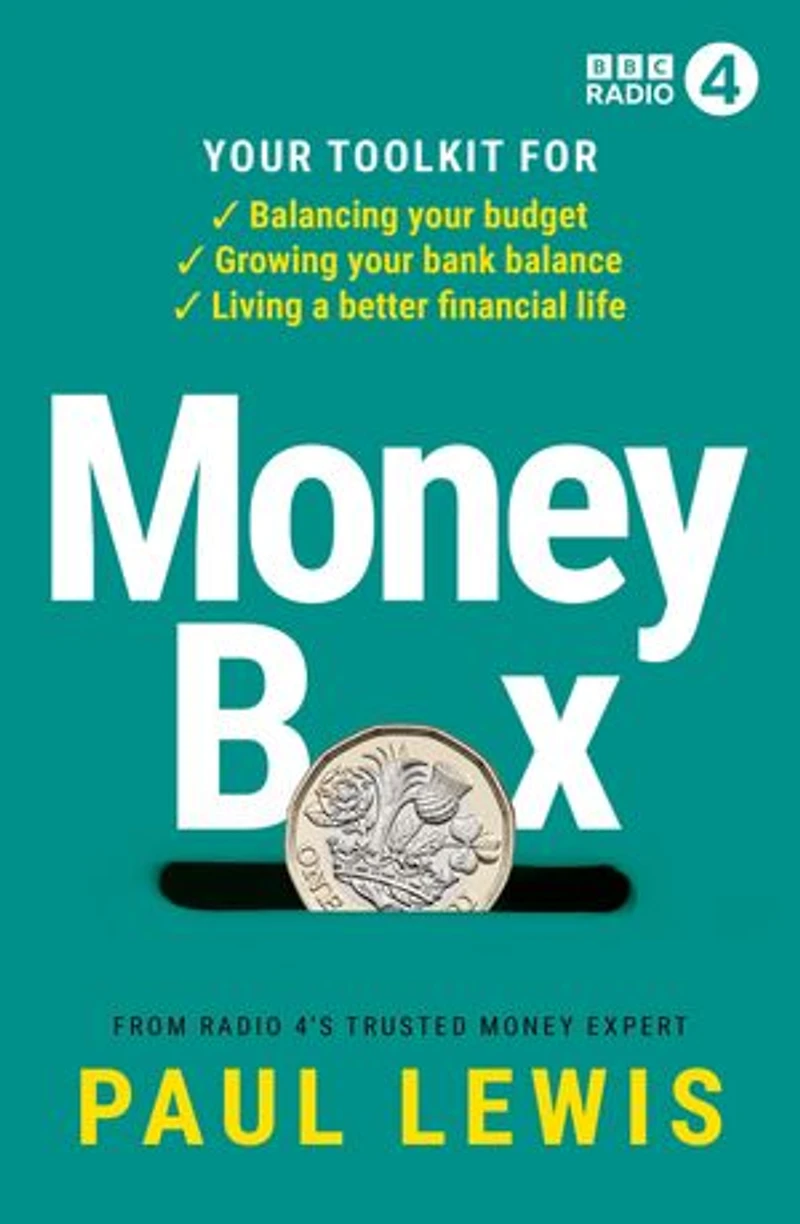 Money Box: Your Toolkit For Balancing Budget, Growing Bank Balance And Living A Better Financial Life