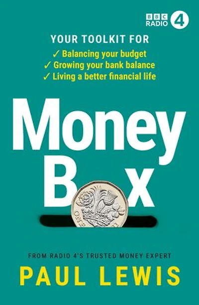 Money Box: Your Toolkit For Balancing Budget, Growing Bank Balance And Living A Better Financial Life