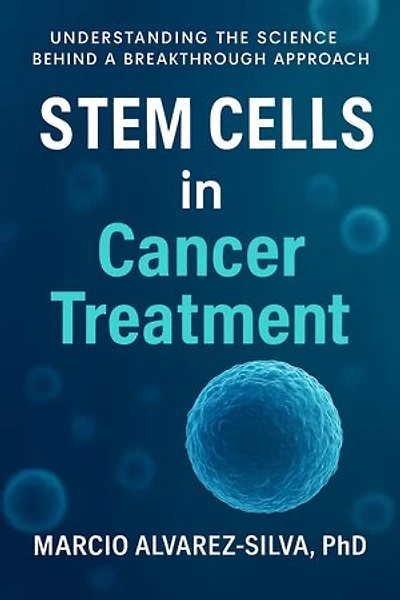 Stem Cells in Cancer Treatment: Understanding the Science Behind a Breakthrough Approach