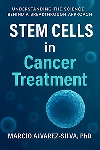 Stem Cells in Cancer Treatment: Understanding the Science Behind a Breakthrough Approach