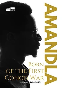 Amandla: Born of the First Congo War: Born of the First Congo War