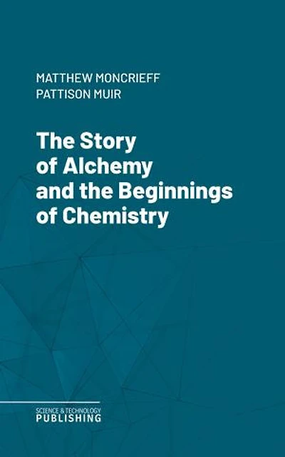 The Story of Alchemy and the Beginnings of Chemistry