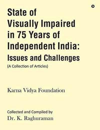 State of Visually Impaired in 75 Years of Independent India: Issues and Challenges