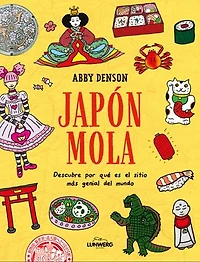 Japón mola: Descubre por qué es el sitio más genial del mundo