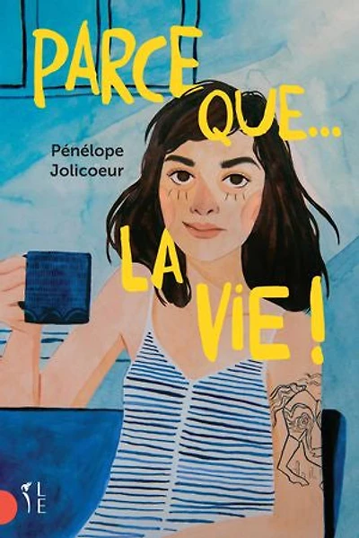 Parce que... la vie !