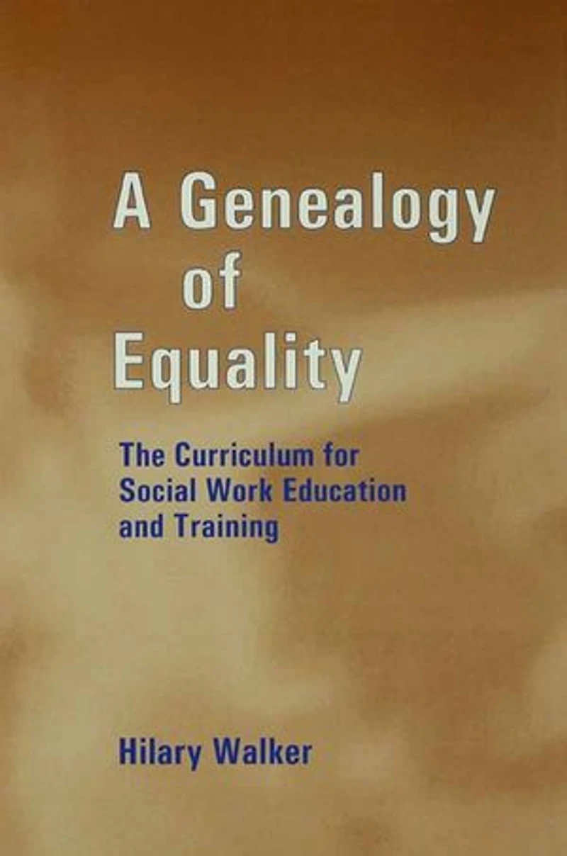 A Genealogy Of Equality: The Curriculum For Social Work Education And Training