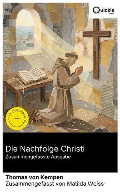 Die Nachfolge Christi (Zusammengefasste Ausgabe): Bereicherte Ausgabe. Mystische Andacht des 15. Jahrhunderts: Loslösung von der Welt und direkte Verbindung mit Gott in göttlicher Spiritualität