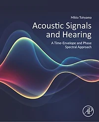 Acoustic Signals and Hearing: A Time-Envelope Phase Spectral Approach
