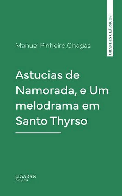 Astucias de Namorada, e Um melodrama em Santo Thyrso
