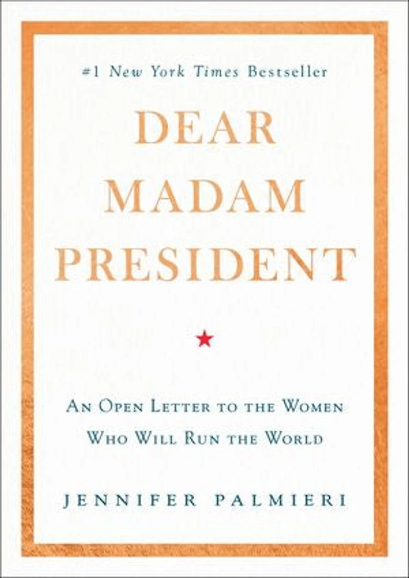 Dear Madam President: An Open Letter To The Women Who Will Run World
