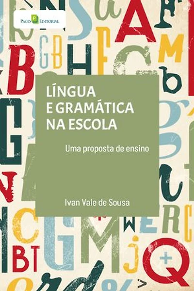 Língua e gramática na escola: Uma proposta de ensino