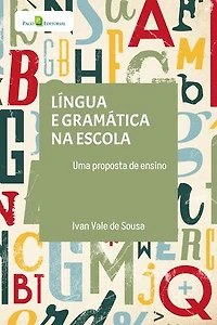 Língua e gramática na escola: Uma proposta de ensino