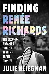 Finding Renée Richards: The Groundbreaking Story of Tennis’s Trans Pioneer