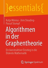 Algorithmen in der Graphentheorie: Ein konstruktiver Einstieg in die Diskrete Mathematik