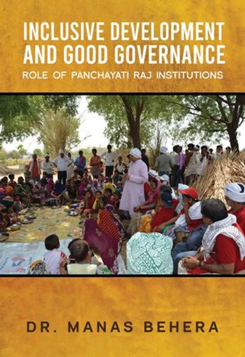 INCLUSIVE DEVELOPMENT AND GOOD GOVERNANCE: ROLE OF PANCHAYATI RAJ INSTITUTIONS