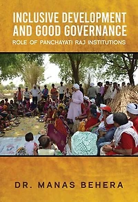 INCLUSIVE DEVELOPMENT AND GOOD GOVERNANCE: ROLE OF PANCHAYATI RAJ INSTITUTIONS
