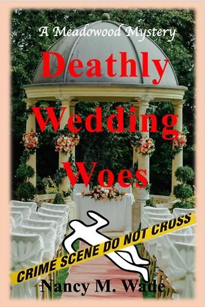 Deathly Wedding Woes: A Meadowood Mystery, #5