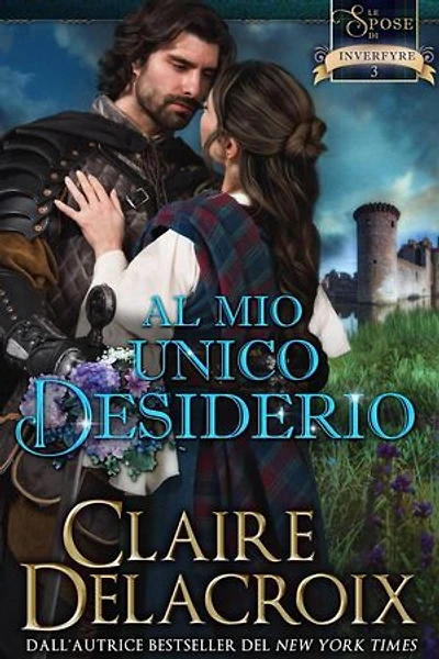 Al mio unico desiderio: Le spose di Inverfyre #3, #3