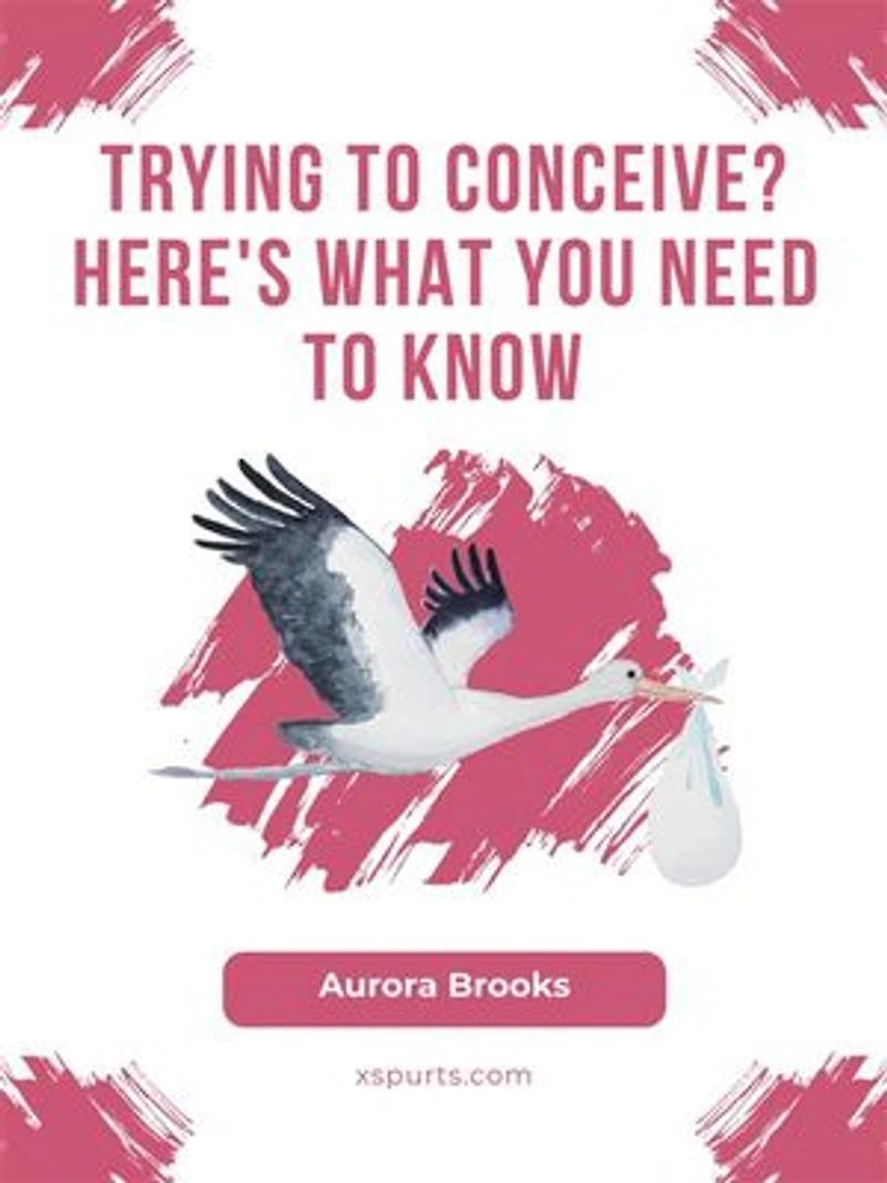 Trying to Conceive Here's What You Need to Know